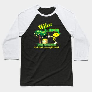 When Life Gives You Lemons Funny Quote Baseball T-Shirt